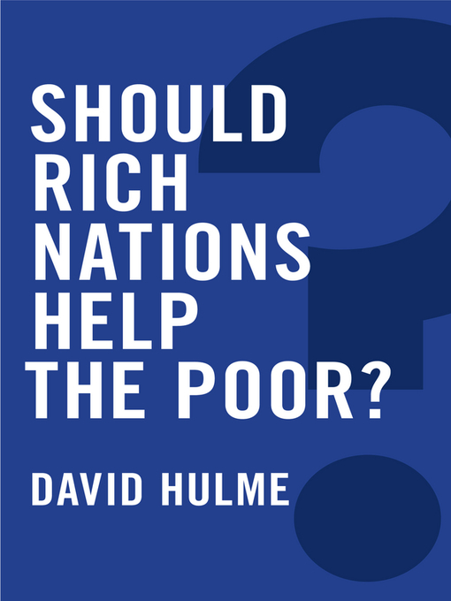 Title details for Should Rich Nations Help the Poor? by David Hulme - Available